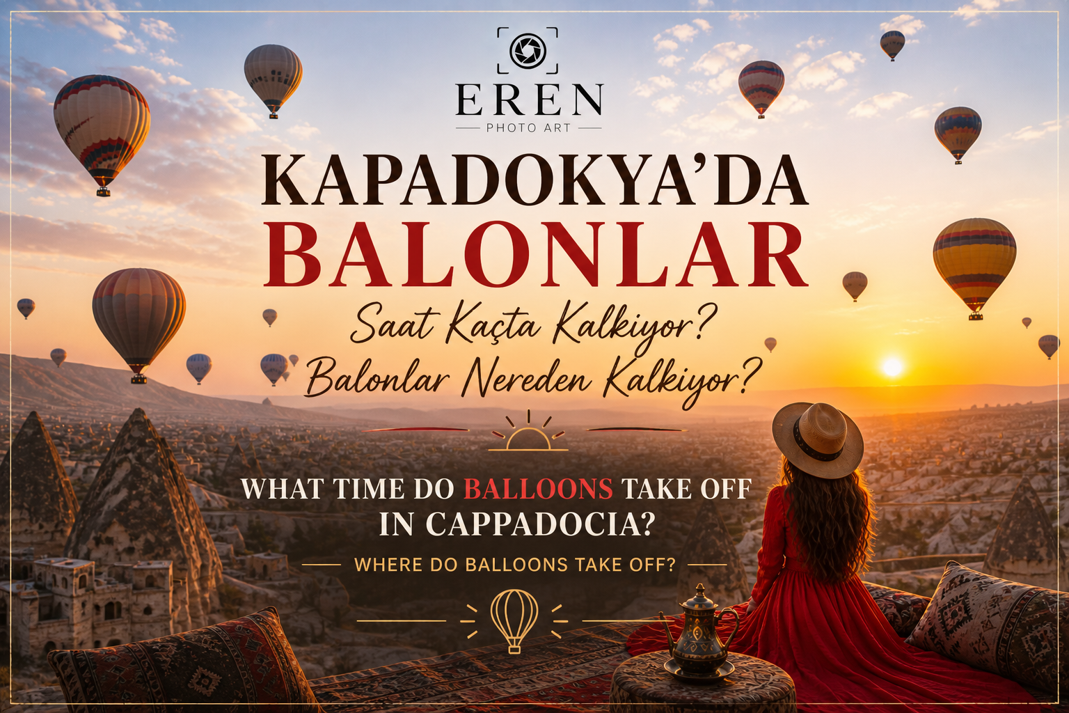 What time do the hot air balloons take off in Cappadocia? Where do the balloons take off from?